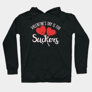Valentine's day is for suckers Hoodie